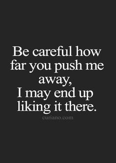 Be careful how far y