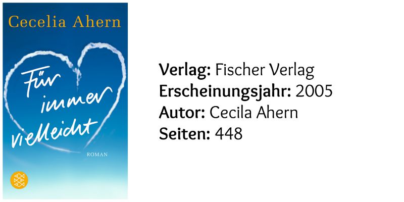 Für immer vielleicht von Cecelia Ahern (c) Fischer Verlag