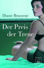 Der Preis der Treue von Diane Brasseur (c) dtv