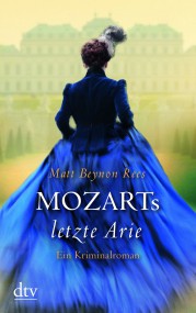 Mozarts letzte Arie von Matt Beynon Rees (c) dtv