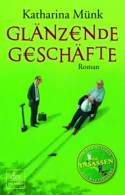 Glänzende Geschäfte von Katharina Münk (dtv)