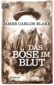 Das böse Blut: James Carlos Blake (c) Heyne