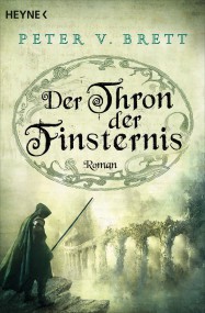 Der Thron der Finsternis: Peter V. Brett (c) Heyne