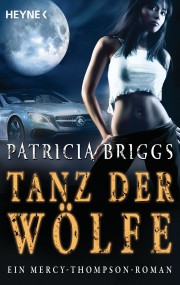 Tanz der Wölfe: Patricia Briggs (c) Heyne