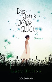 Das kleine große Glück: Lucy Dillon (c) Goldmann