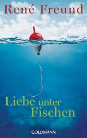 Liebe unter Fischen: René Freund (c) Goldmann