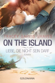 On The Island. Liebe die nicht sein darf: Tracey Garvis-Graves (c) Goldmann