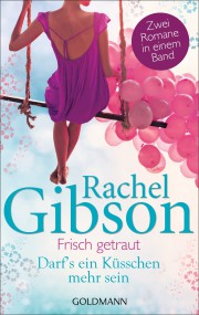 Frisch getraut darf’s ein Küsschen mehr sein: Rachel Gibson (c) Goldmann