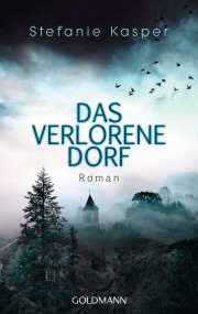 Das verlorene Dorf: Stefanie Kasper (c) Goldmann
