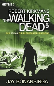 The Walking Dead 5: Robert Kirkman (c) Heyne