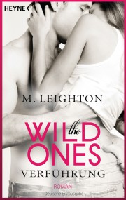 The Wild Ones. Verführung: M. Leighton (c) Heyne
