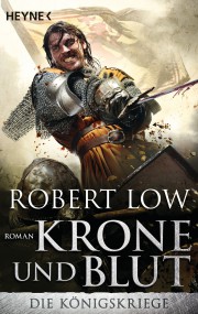 Krone und Blut: Robert Low (c) Heyne