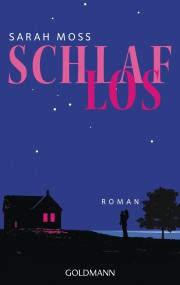 Schlaflos: Sarah Moss (c) Goldmann