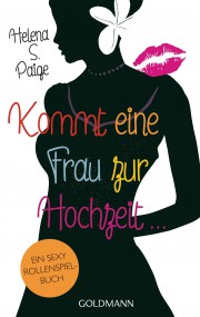 Kommt eine Frau zur Hochzeit: Helena S. Paige (c) Goldmann