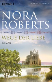 Wege der Liebe: Nora Roberts (c) Heyne