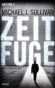 Zeitfuge: Michael J. Sullivan (c) Heyne