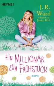 Ein Millionär zum Frühstück: J.R. Ward (c) Heyne