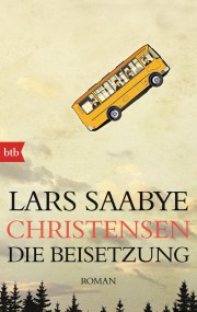 Die Beisetzung: Lars Saabye Christensen (c) BTB
