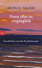 Denn alles ist vergänglich: Irvin D. Yalom (c) BTB