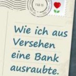 Wie ich ausversehen eine Bank ausraubte - Simon Bartsch (c) Feuerwerk Verlag