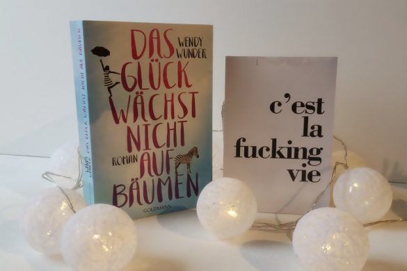 Das Glück wächst nicht auf Bäumen von Wendy Wunder (c) Goldmann; Karte (c) Visual Statements