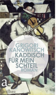 Kaddisch für mein Schtetl von Grigori Kanowitsch (c) Aufbau Verlag