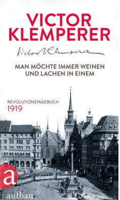 Mann möchte immer weinen und lachen in einem von Victor Klemperer (c) Aufbau Veralg