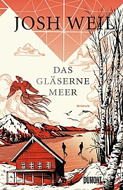 Das gläserne Meer von Josh Weil (c) Dumont
