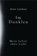 Im Dunkeln von Anna Lyndsey (c) Goldmann Verlag