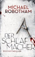 Der Schlafmacher von Michael Robotham (c) Goldmann Verlag