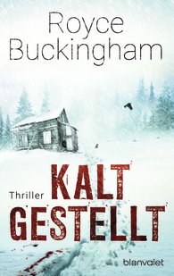 Kaltgestellt von Royce Buckingham (c) Blanvalet