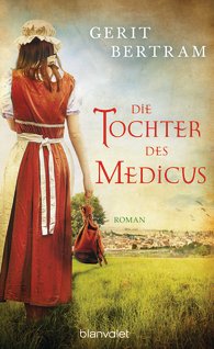 Die Tochter des Medicus von Gerit Bertram (c) Blanvalet