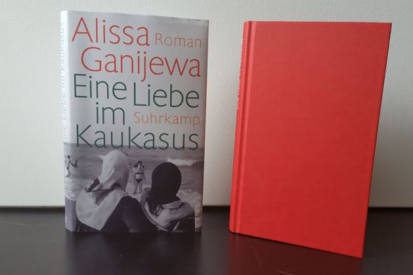 Eine Liebe im Kaukasus von Alissa Ganijewa (c) Suhrkamp Verlag